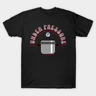 Cute Under Pressure Cooker T-Shirt